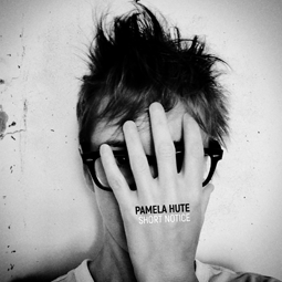 Pamela Hute – Short Notice EP